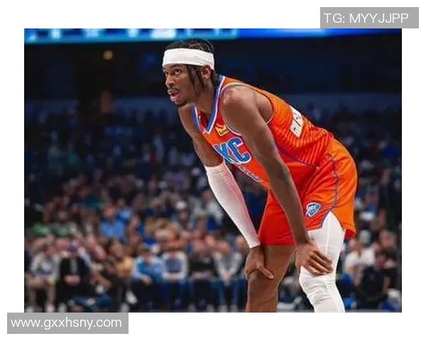 谢伊吉尔杰斯亚历山大如何在NBA赛场上崭露头角引领球队新篇章